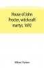 House of John Procter witchcraft martyr 1692