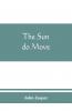 The sun do move