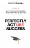 Perfectly Act Like Success