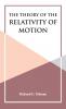The Theory of the Relativity of Motion