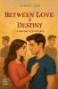 Between Love and Destiny