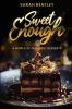 Sweet Enough A World of Decadent Desserts