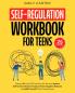Self-Regulation Workbook for Teens