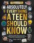 Absolutely Everything a Teen Should Know