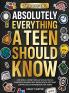 Absolutely Everything a Teen Should Know