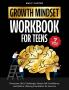 Growth Mindset for Teens Workbook