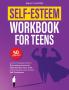 Self-Esteem Workbook for Teens