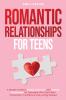 Romantic Relationships for Teens