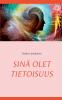 Sinä olet tietoisuus