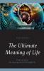 The Ultimate Meaning of Life