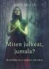 Miten julkeat jumala?