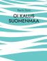 Oi kallis Suomenmaa
