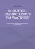 Koulutus - mahdollisuus vai vaatimus?