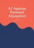 AI Against Parental Alienation