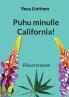 Puhu minulle California!