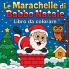 Le Marachelle di Babbo Natale - Libro da colorare