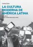 La Cultura moderna de américa Látina - Volumen III