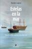Estelas en la mar. Memorias de una vida bien vivida aquí y allá