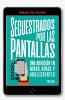 Secuestrados por las pantallas