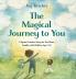 The Magical Journey to You