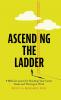 Ascending the Ladder