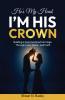He's My Head I'm His Crown