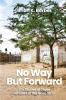 No Way but Forward