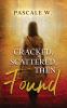 Cracked Scattered Then Found