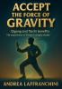 Accept the Force of Gravity