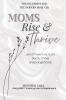 Moms Rise & Thrive