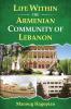 Life Within the Armenian Community of Lebanon