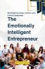 The Emotionally Intelligent Entrepreneur Blending Innovation Culture and Ethical Leadership