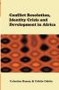 Conflict Resolution Identity Crisis and Development in Africa