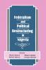 Federalism and Political Restructuring in Nigeria