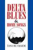 Delta Blues and Other Home Songs