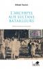 L'archipel aux sultans batailleurs