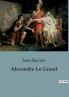 Alexandre Le Grand