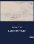 LA JOIE DE VIVRE
