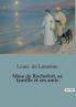 Mme de Rochefort sa famille et ses amis
