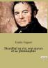 Stendhal sa vie son œuvre et sa philosophie