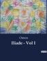 Iliade - Vol I