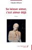 Se laisser aimer c'est aimer déjà