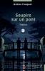 Soupirs sur un pont