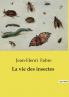 La vie des insectes