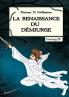 La Renaissance du Démiurge