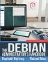 The Debian Administrator's Handbook Debian Jessie from Discovery to Mastery
