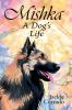 Mishka - A Dog's Life
