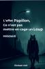 L'effet Papillon ce n'est pas mettre en cage un Loup