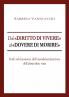 Dal diritto di vivere al dovere di morire