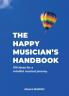 The Happy Musician's Handbook